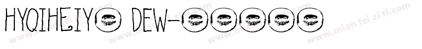 HYQiHeiY4 DEW字体转换